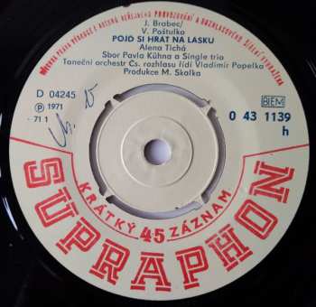 SP Alena Tichá: Pojď Si Hrát Na Lásku / Pokloním Se Zahradám A Stráním