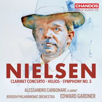 Alessandro Carbonare: Nielsen: Helios Clarinet Con Sym No. 5