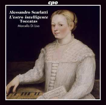 Album Alessandro Scarlatti: L'estro Intelligente Toccatas