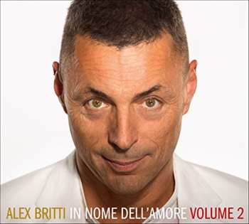 Album Alex Britti: In Nome Dell'Amore Volume 2