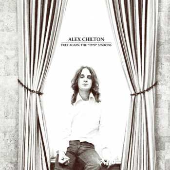 CD Alex Chilton: Free Again: The "1970" Sessions