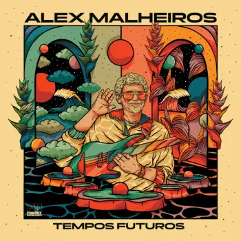 Alex Malheiros: Tempos Futuros