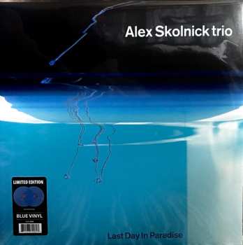 LP Alex Skolnick Trio: Last Day In Paradise