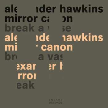 CD Alexander Hawkins Mirror Canon: Break A Vase