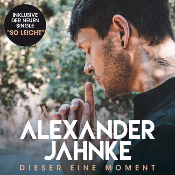 Album Alexander Jahnke: Dieser Eine Moment