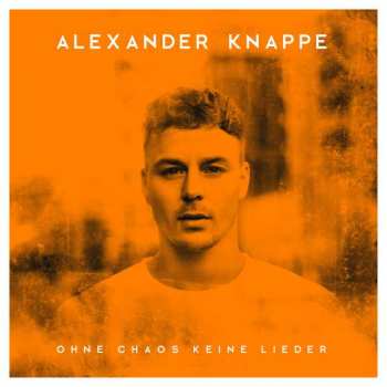 2CD/Marchandises Alexander Knappe: Ohne Chaos Keine Lieder DLX