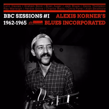 Blues Incorporated: BBC Sessions #1 1962 – 1965