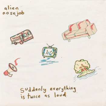 LP Alien Nose Job: Suddenly Everything Is Twice As Loud