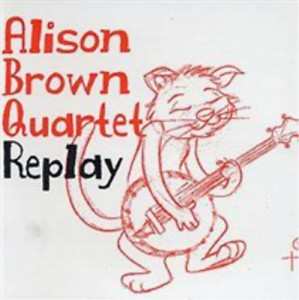 CD Alison Brown Quartet: Replay