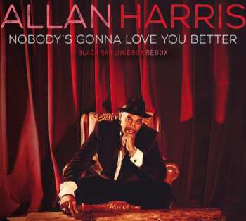 LP Allan Harris: Nobody's Gonna Love You Better: Black Bar Jukebox Redux