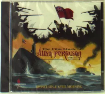 The Film Music Of Allyn Ferguson Volume 3 (Ironclads & April Morning)