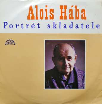 LP Alois Hába: Portrét Skladatele