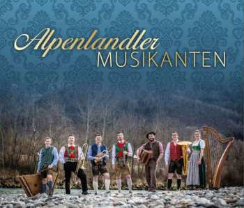 CD Alpenlandler Musikanten: Echte Volksmusik 2018