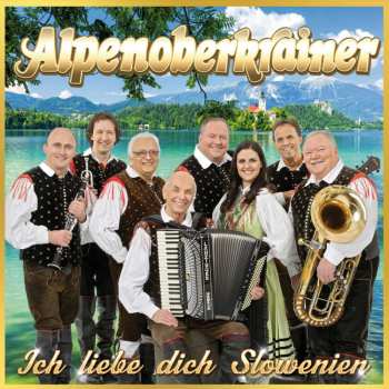 CD Alpenoberkrainer: Ich Liebe Dich Slowenien
