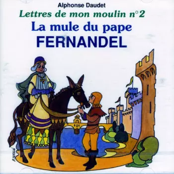 Fernandel: Lettres De Mon Moulin N°2 / La Mule Du Pape