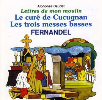 Album Fernandel: Lettres De Mon Moulin N°3 / Le Curé De Cucugnan