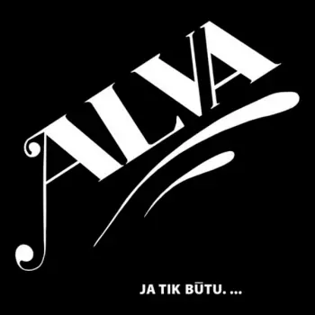 Alva: Ja Tik Būtu....