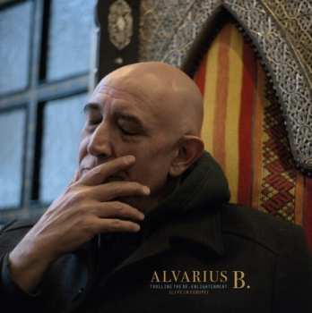 LP Alvarius B.: Trolling The De-Enlightenment (Live In Europe)