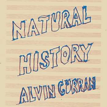 Album Alvin Curran: Natural History