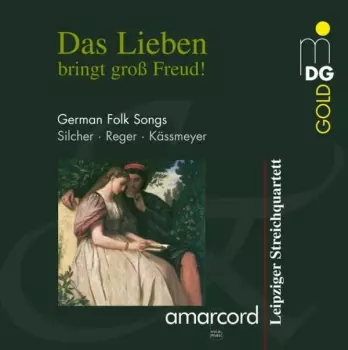 Das Lieben Bringt Groß Freud! German Folk Songs