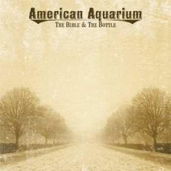 CD American Aquarium: The Bible & The Bottle