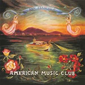 LP American Music Club: San Francisco