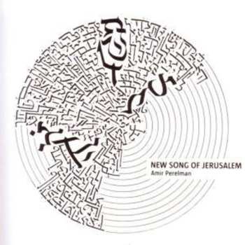 Album Amir Perelman: New Song Of Jerusalem