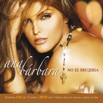 Ana Bárbara: No Es Brujería