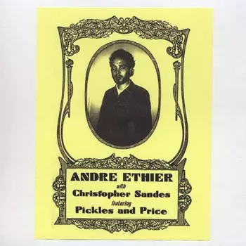 André Ethier With Christopher Sandes Featuring Pickles & Price