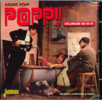 CD André Popp: Popp! Delirium In Hi-Fi