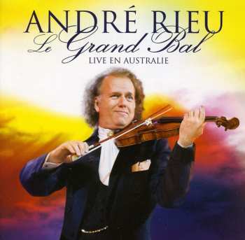 Album André Rieu: Le Grand Bal -live In..