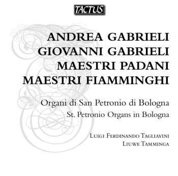 2CD Andrea Gabrieli: Maestri Padani / Maestri Fiamminghi - Gli Organi Della Basilica Di S. Petronio In Bologna - St. Petrino Organs In Bologna
