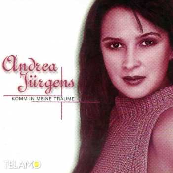 CD Andrea Jürgens: Komm In Meine Träume