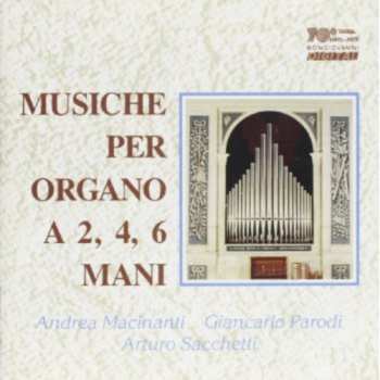 Album Arturo Sacchetti: Musiche Per Organo A 2, 4, 6 Mani