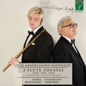 Album Felix Mendelssohn-Bartholdy: Felix Mendelssohn: 3 Flute Sonatas 1820, 1823, 1838 