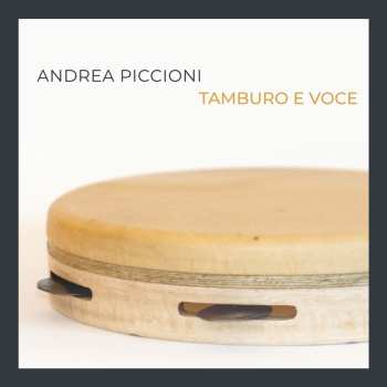 Album Andrea Piccioni: Tamburo E Voce