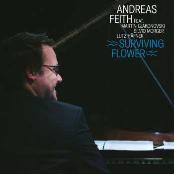 Album Andreas Feith: Surviving Flower