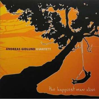 CD Andreas Gidlund Quartet: The Happiest Man Alive
