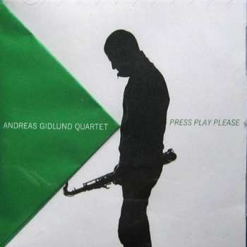 Album Andreas Gidlund Quartet: Press Play Please