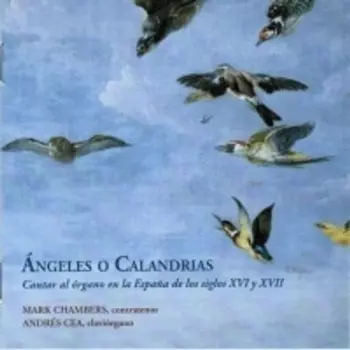 Ángeles O Calandrias. Cantar Al Órgano En La España De Los Siglos XVI Y XVII