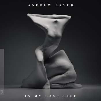 Album Andrew Bayer: In My Last Life