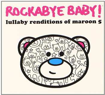 Album Andrew Bissell: Rockabye Baby! Lullaby Renditions of Maroon 5