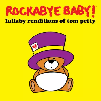 Andrew Bissell: Rockabye Baby! Lullaby Renditions of Tom Petty