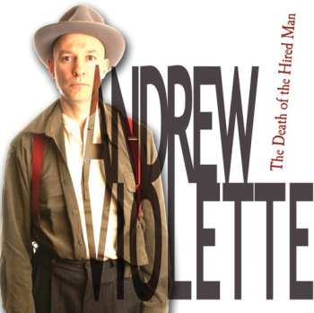 Album Andrew Violette: The Death Of the Hired Man