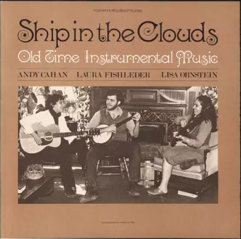 Andy Cahan, Laura Fishleder and Lisa Ornstein: Ship in the Clouds: Old time Instrumental Music