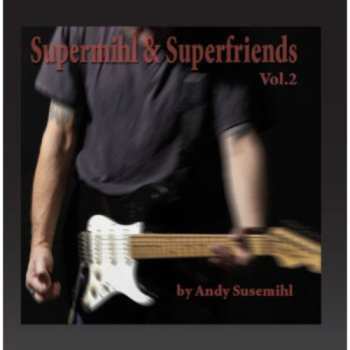 Album Andy Susemihl: Supermihl & Superfriends Vol. 2  