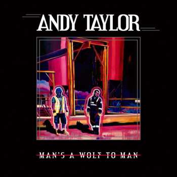 CD Andy Taylor: Man's A Wolf To Man