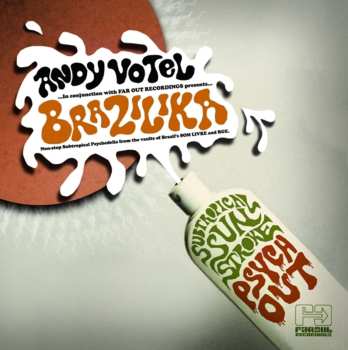 Album Andy Votel: Brazilika (AKA "Subtropical Sunstroke Psych-Out" Volume 1)