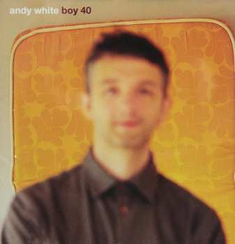 CD Andy White: Boy 40