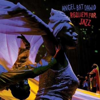 CD Angel Bat Dawid: Requiem For Jazz